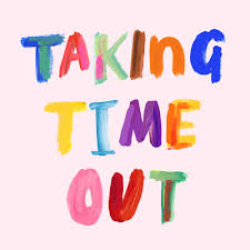 TAKE TIME OUT
